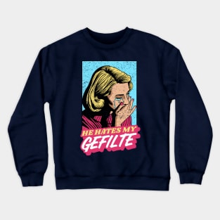 He Hates My Gefilte! Jewish Humor Vintage Style Crewneck Sweatshirt